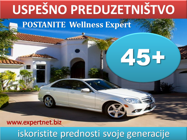 #1BANER 45+ISKORISTITE PREDNOSTI SVOJE GENERACIJE wellnes expert network success poslovni uspeh expertnet.biz 1